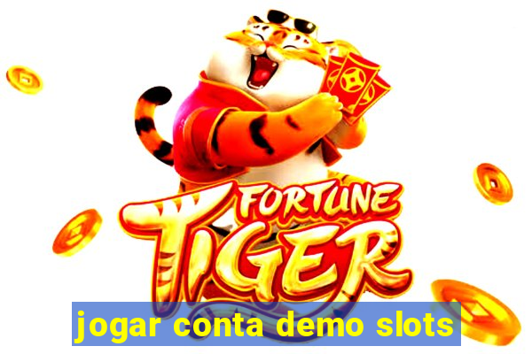 jogar conta demo slots